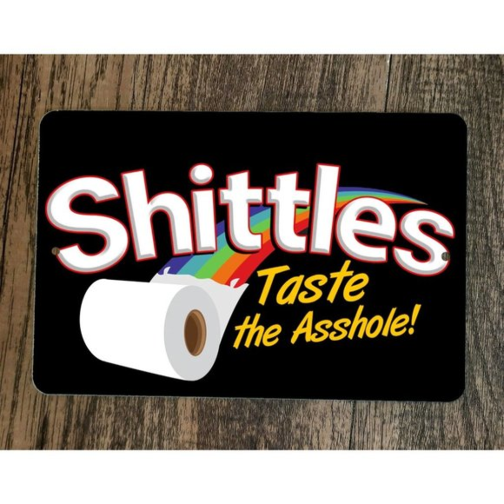 Shittles Taste the A**hole 8x12 Metal Wall Sign